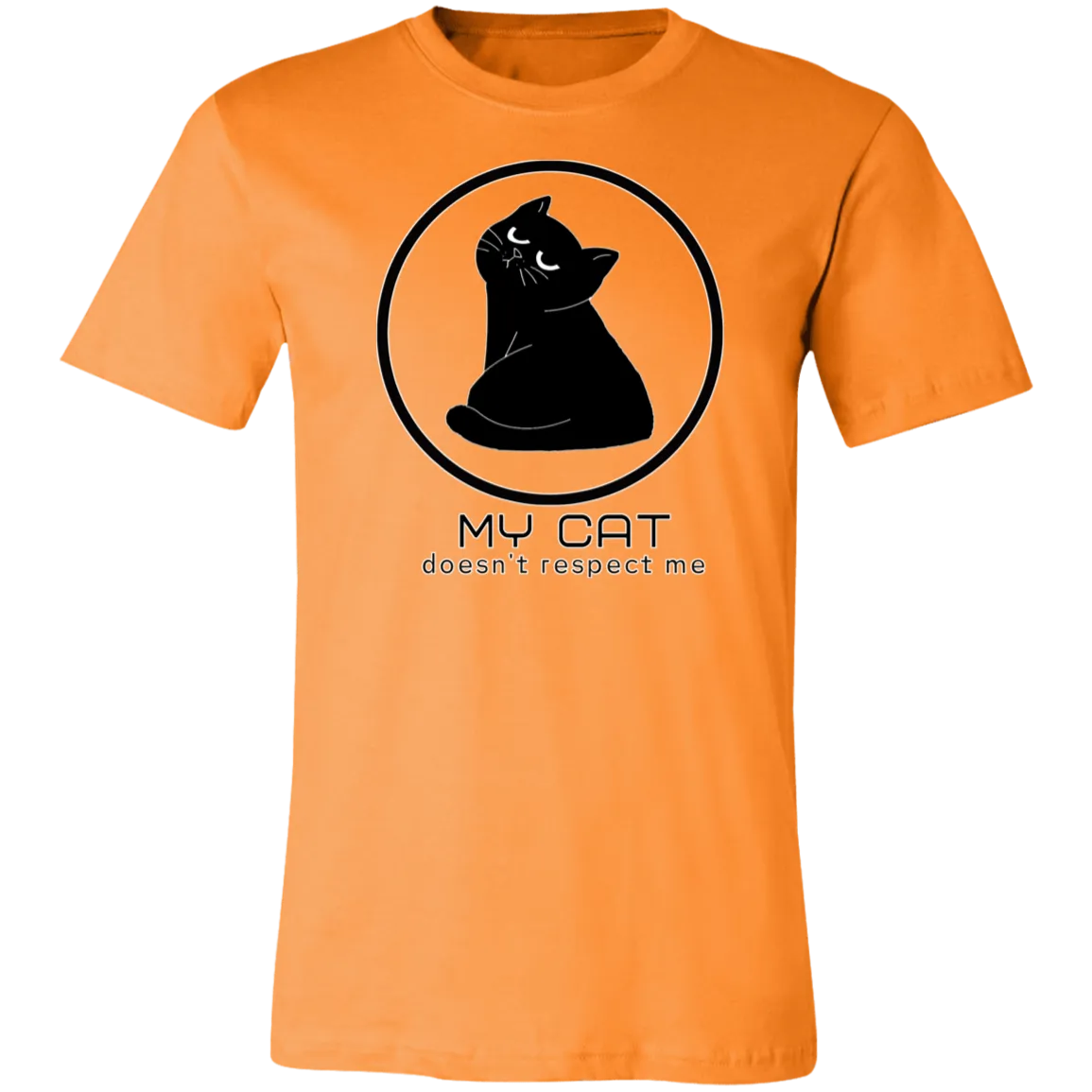 MY CAT DOESN'T RESPECT ME T SHIRT