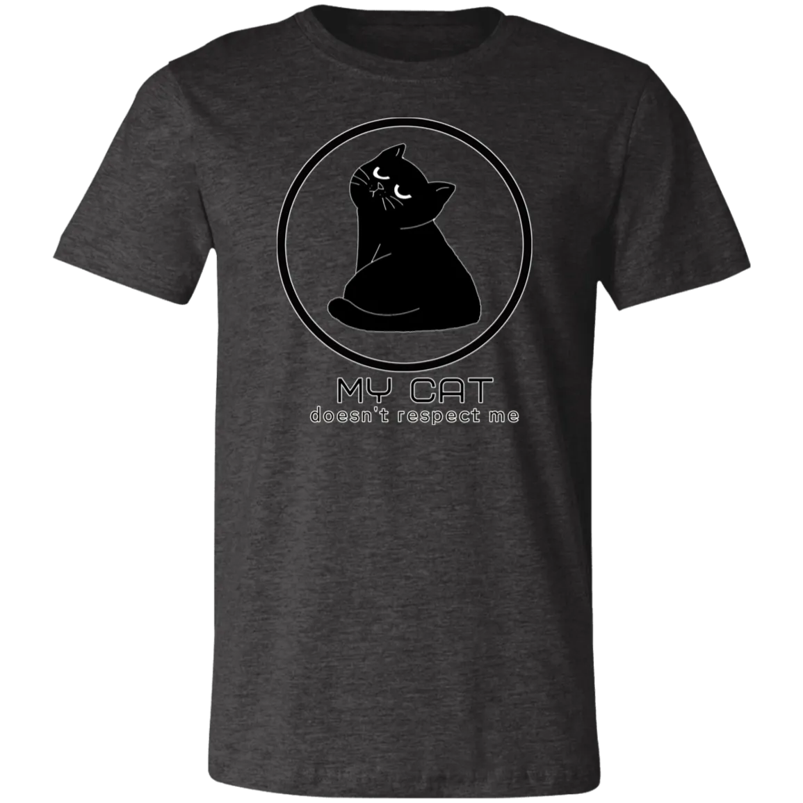 MY CAT DOESN'T RESPECT ME T SHIRT